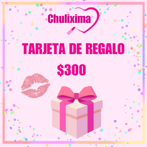 TARJETA DE REGALO LUCE SIEMPRE CHULIXIMA